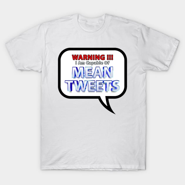 Mean Tweets T-Shirt by FB Designz